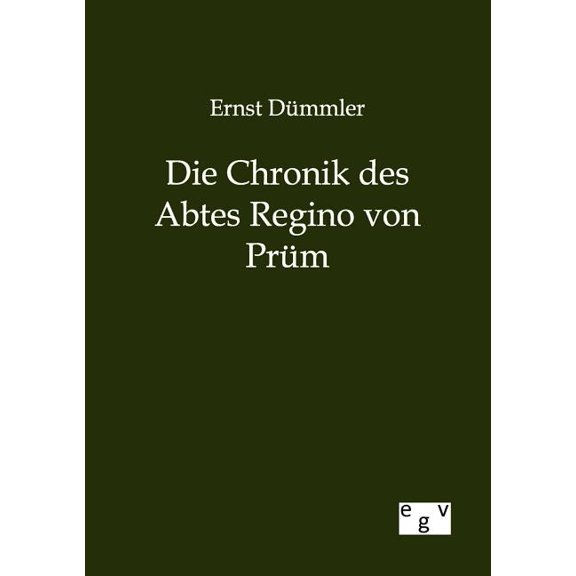 Die Chronik des Abtes Regino von Prüm (Paperback)