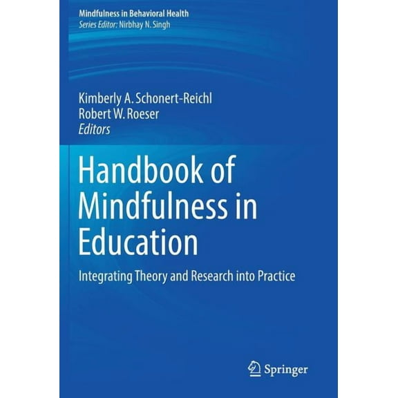 Mindfulness in Behavioral Health Handbook of Mindfulness in Education: Integrating Theory and Research Into Practice, (Paperback)