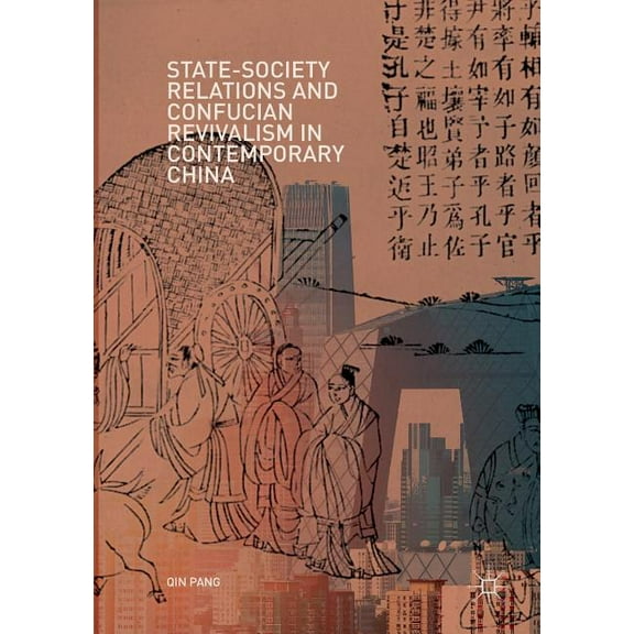 State-Society Relations and Confucian Revivalism in Contemporary China, (Paperback)