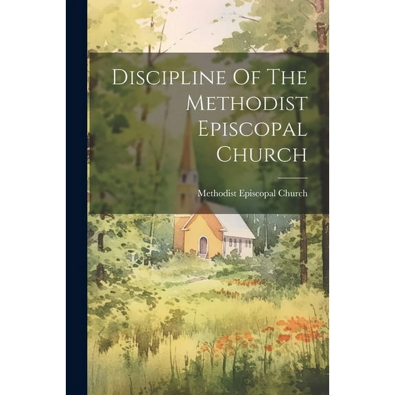 Discipline Of The Methodist Episcopal Church (Paperback)
