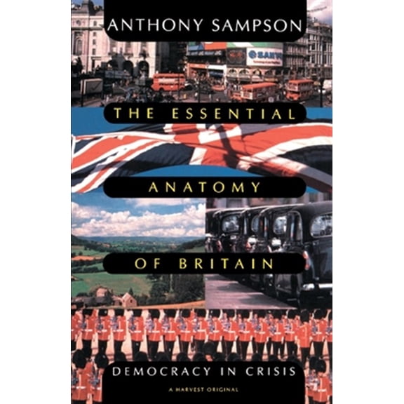 Pre-Owned Essential Anatomy of Britain: Democracy in Crisis Paperback Anthony Sampson