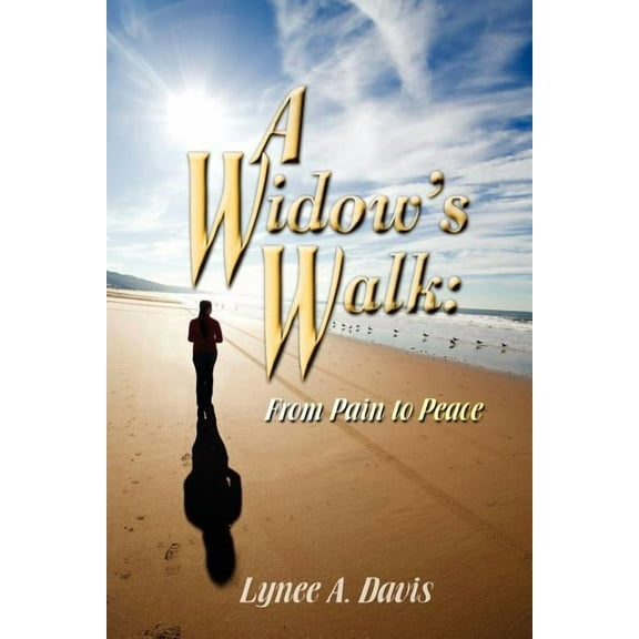 A Widow's Walk: From Pain to Peace, (Paperback)