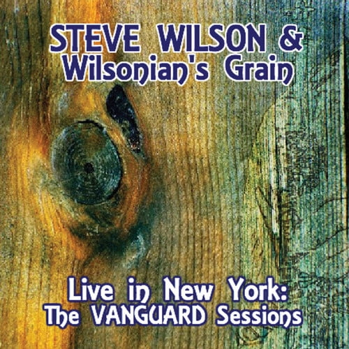 Wilson,Steve / Wilsonian's Grain - Live in New York: The Vanguard Sessions - Jazz - CD