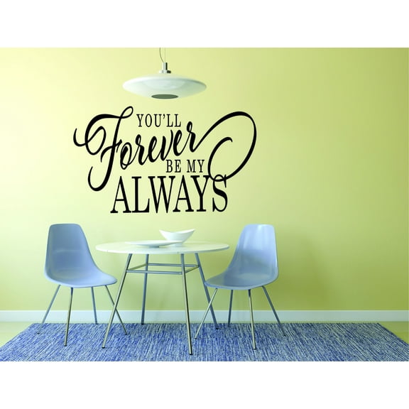 Wall Design Pieces You'll Forever Be My Always Inspirational Love Life Quote 12x18 Inches