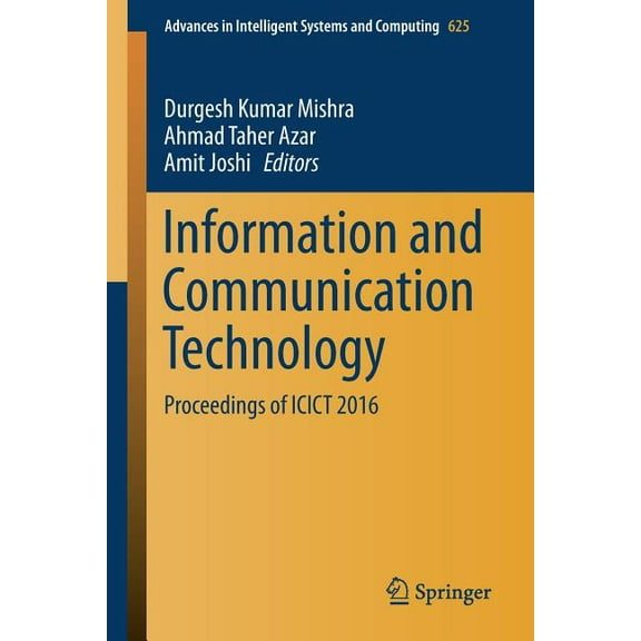 Advances in Intelligent Systems and Comp Information and Communication Technology: Proceedings of Icict 2016, Book 625, (Paperback)