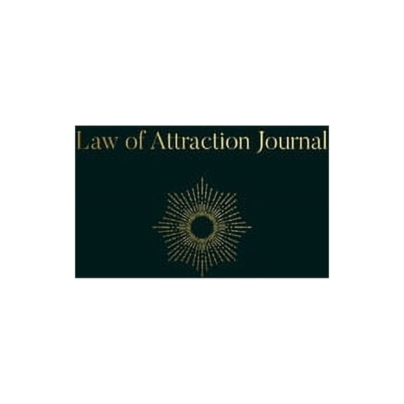 Law of Attraction Journal - A 90 Day Writing Workbook to Accelerate Manifestation of Wealth, Love, Health, & Happiness - Undated (Paperback)