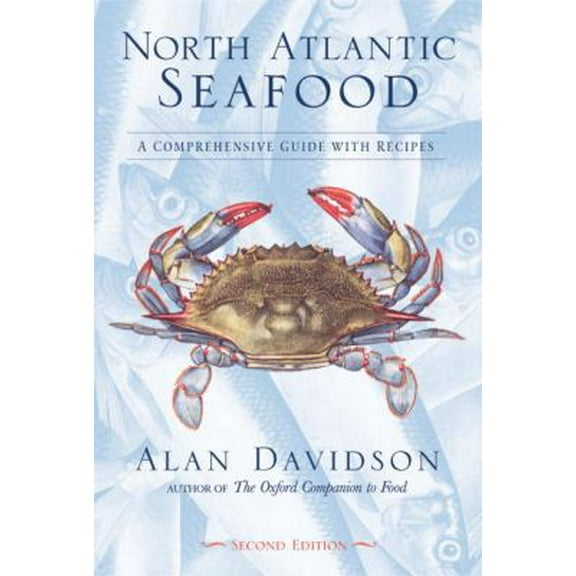 Pre-Owned North Atlantic Seafood: A Comprehensive Guide with Recipes (Paperback) 1580084508 9781580084505