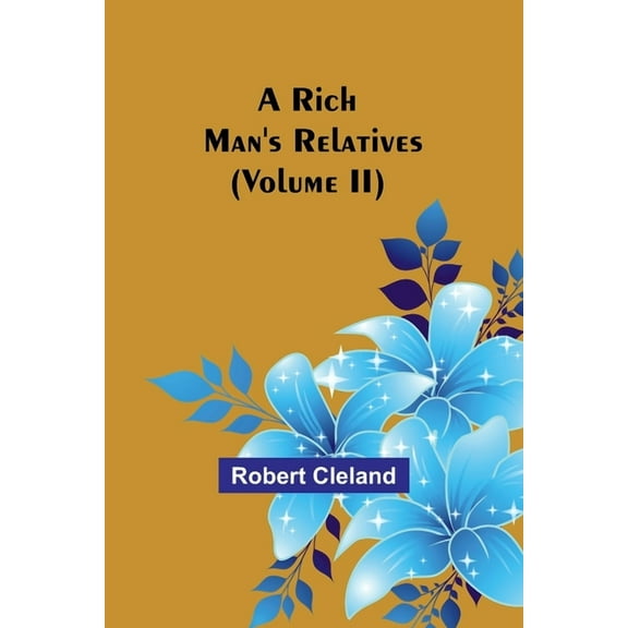 A Rich Man's Relatives (Volume II), (Paperback)