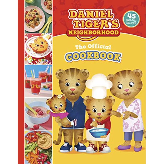 Pre-Owned The Official Daniel Tiger Cookbook: 45 Grr-Ific Recipes (Hardcover) 1524876119 9781524876111