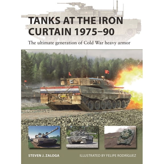 New Vanguard Tanks at the Iron Curtain 1975-90: The Ultimate Generation of Cold War Heavy Armor, Book 323, (Paperback)