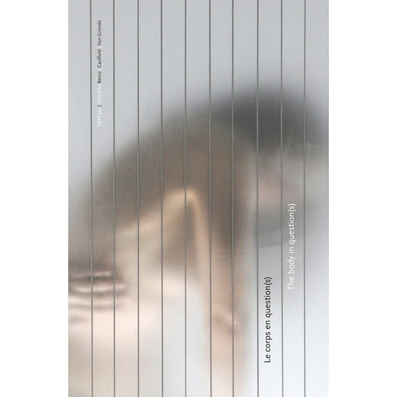 The Body in Question(s) / Le Corps En Question(s) (Paperback)