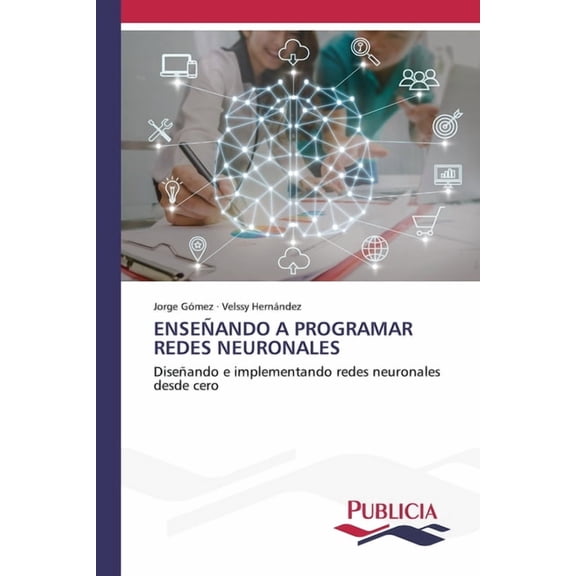 Enseñando a Programar Redes Neuronales, (Paperback)