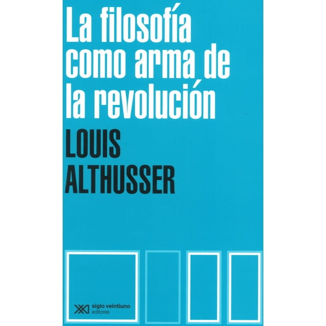 La Filosofía Como Arma de la Revolución Siglo XXI 9786070312526