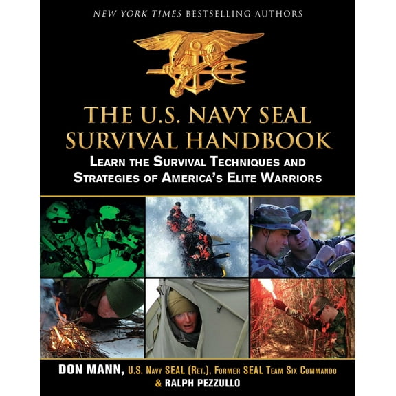 Pre-Owned The U.S. Navy Seal Survival Handbook: Learn the Survival Techniques and Strategies of America's Elite Warriors (Paperback) 1616085800 9781616085803