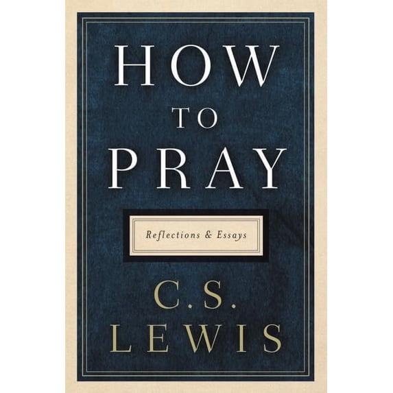 Pre-Owned How to Pray: Reflections and Essays, 9780062847133, 0062847139, Hardcover,