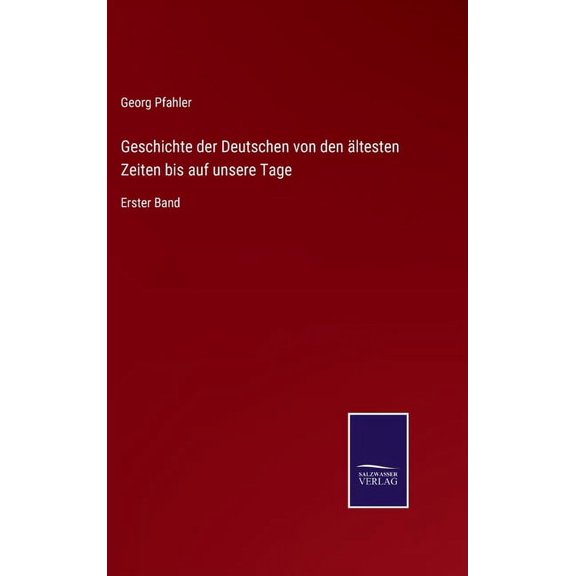 Geschichte Der Deutschen Von Den Altesten Zeiten Bis Auf Unsere Tage