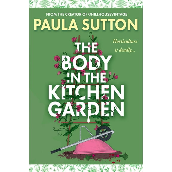 A Hill House Vintage Murder Mystery The Body in the Kitchen Garden, (Hardcover)
