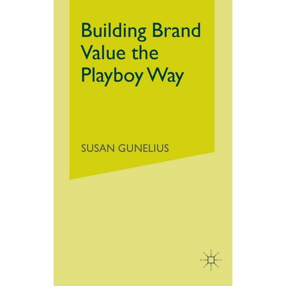 Building Brand Value the Playboy Way, (Paperback)