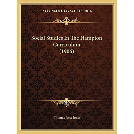 Social Studies In The Hampton Curriculum 1906 Paperback 1165467461 9781165467464 Thomas Jesse Jones