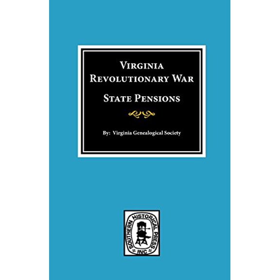 Special Publication - Virginia Genealogical Society: Virginia Revolutionary War State Pensions (Paperback)