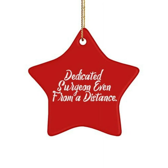 Fancy Surgeon Gifts, Dedicated Surgeon Even from a Distance., Surgeon Star Ornament from Boss