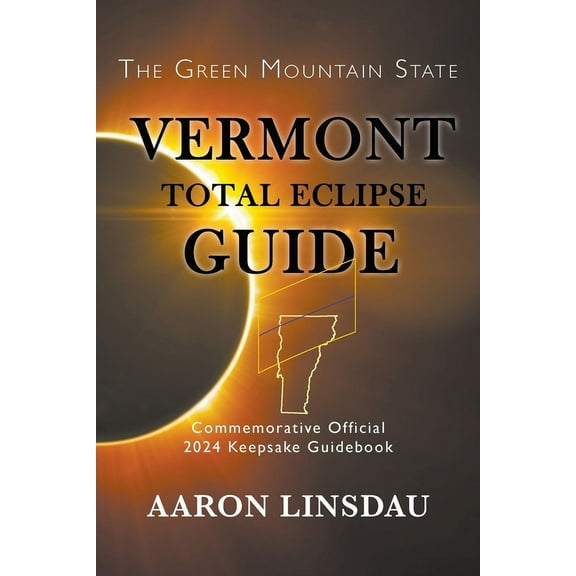 2024 Total Eclipse State Guide: Vermont Total Eclipse Guide: Official Commemorative 2024 Keepsake Guidebook (Paperback)(Large Print)