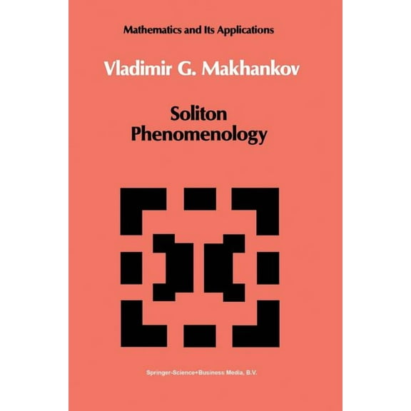 Mathematics and Its Applications Soliton Phenomenology, Book 33, (Paperback)
