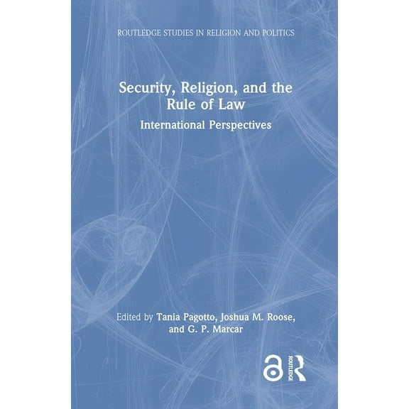 Routledge Studies in Religion and Politi Security, Religion, and the Rule of Law: International Perspectives, (Paperback)