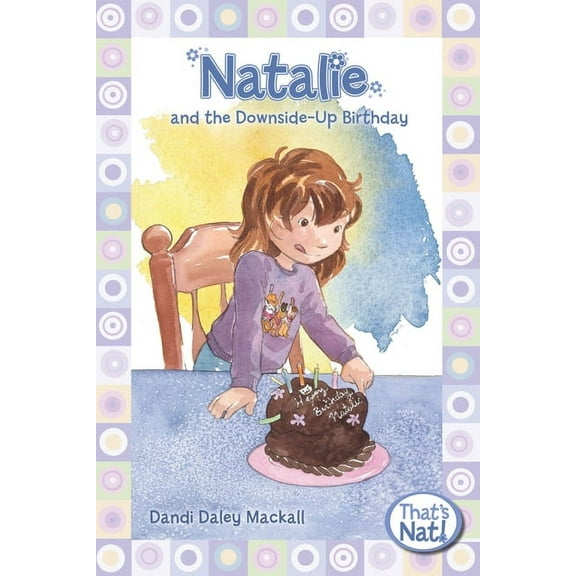 That's Nat! Natalie and the Downside-Up Birthday, Book 4, (Paperback)