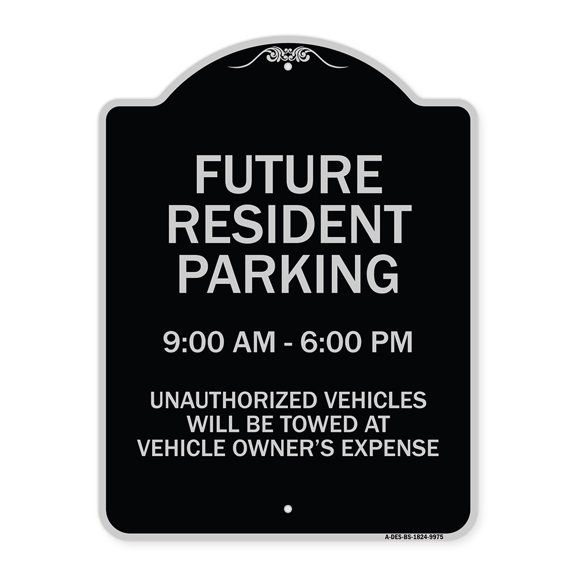 SignMission A-DES-BS-1824-9975 18 x 24 in. Designer Series Sign - Future Resident Parking 9.00 - 6.00, Black & Silver