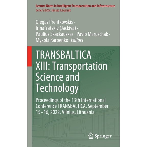 Lecture Notes in Intelligent Transportat Transbaltica XIII: Transportation Science and Technology: Proceedings of the 13th International Conference Transbaltica,, (Hardcover)