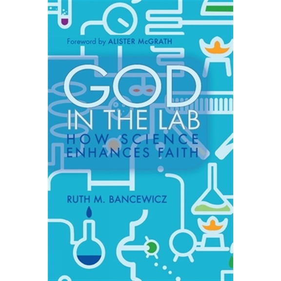 Pre-Owned God in the Lab: How Science Enhances Faith (Paperback) 085721568X 9780857215680