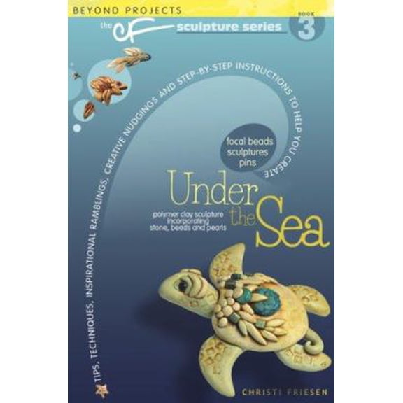 Pre-Owned Under the Sea: Beyond Projects: The Cf Sculpture Series Book 3 (Paperback) 0972817700 9780972817707