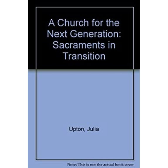 Pre-Owned A Church for the Next Generation : The Sacraments in Transition (Paperback) 9780814619520