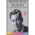 thumbnail image 1 of Sentir es el Secreto: El arte de realizar tus deseos, 1 of 1