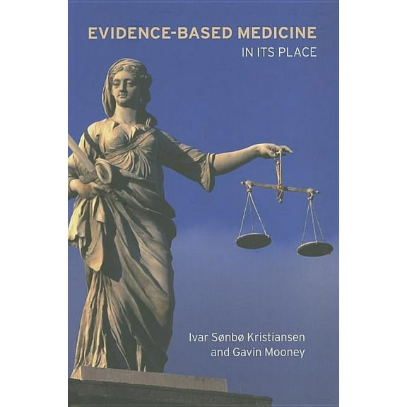 Routledge International Studies in Healt Evidence-Based Medicine: In Its Place, (Paperback)