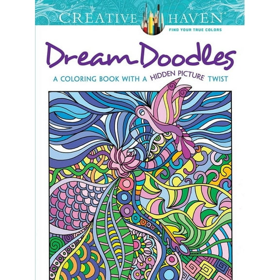 Adult Coloring Books: Calm Creative Haven Dream Doodles: A Coloring Book with a Hidden Picture Twist, (Paperback)