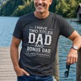 thumbnail image 4 of Jollimate I Have Two Titles Dad and Bonus Dad Shirt, Funny Dad Tee, New Dad Gift, Dad Birthday Gift, 4 of 6
