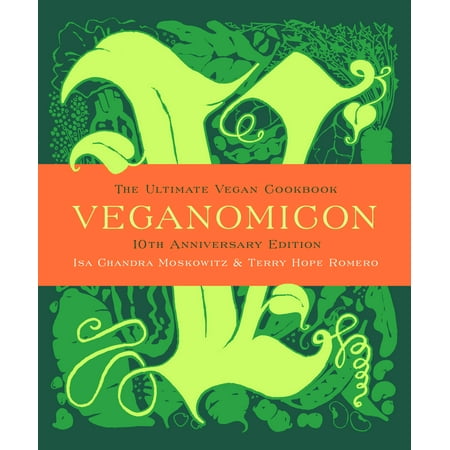 Veganomicon (10th Anniversary Edition) : The Ultimate Vegan Cookbook (Hardcover)