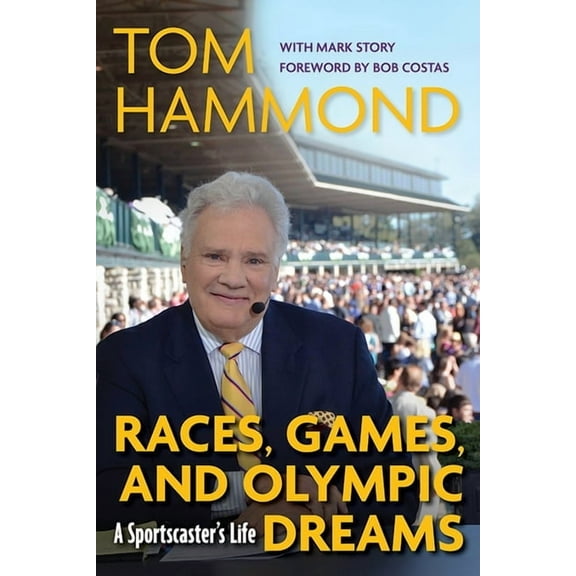 Races, Games, and Olympic Dreams: A Sportscaster's Life, (Paperback)