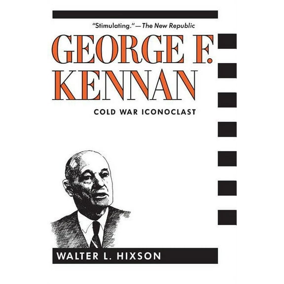 George F. Kennan: Cold War Iconoclast, (Paperback)