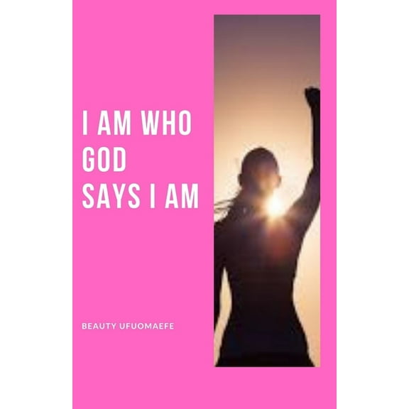 I Am Who God Says I Am (Paperback)