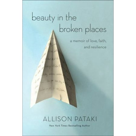 Beauty in the Broken Places : A Memoir of Love, Faith, and Resilience [Hardcover - Used]