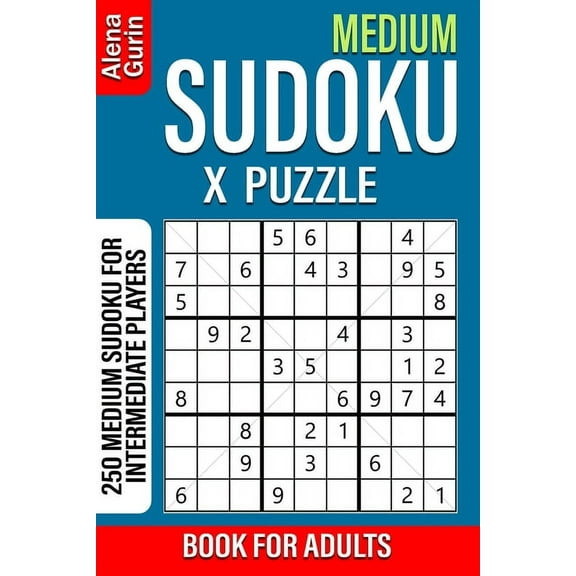 Medium Sudoku X Puzzle Book for Adults: 250 Medium Sudoku For Intermediate Players