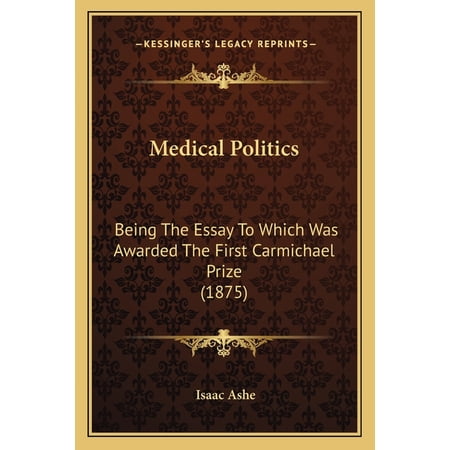 Medical Politics : Being The Essay To Which Was Awarded The First Carmichael Prize (1875) (Paperback)