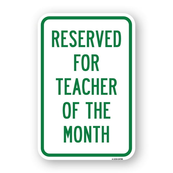 SignMission A-1824-24788 18 x 24 in. Aluminum Sign - Reserved for Teacher of the Month