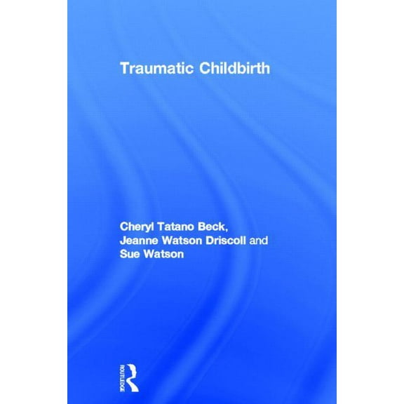 Traumatic Childbirth, (Hardcover)
