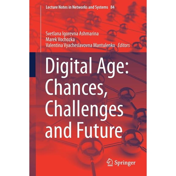 Lecture Notes in Networks and Systems Digital Age: Chances, Challenges and Future, Book 84, (Paperback)
