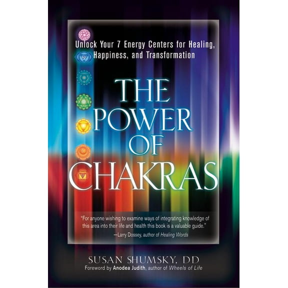 The Power of Chakras: Unlock Your 7 Energy Centers for Healing, Happiness and Transformation, (Paperback)