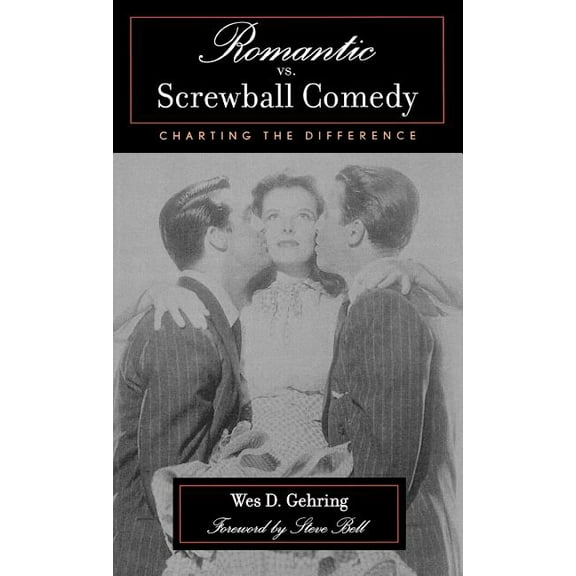 Studies in Film Genres Romantic vs. Screwball Comedy: Charting the Difference, Book 1, (Hardcover)